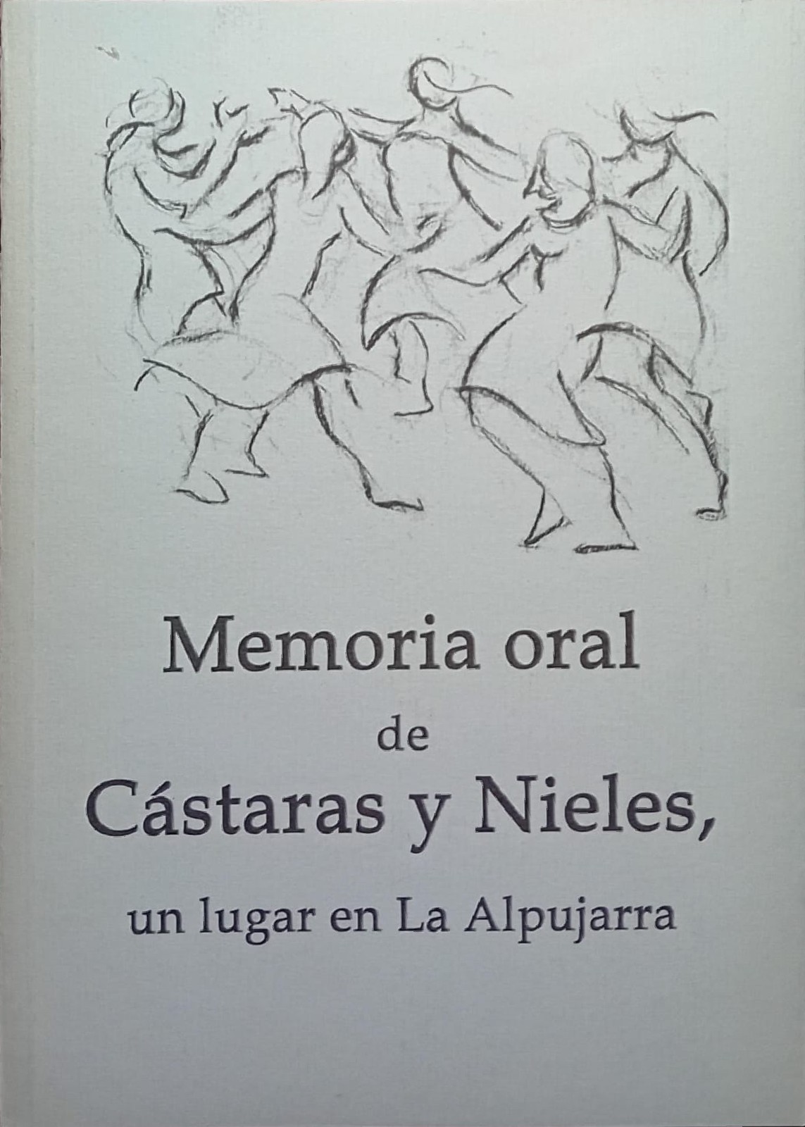 Memoria oral de Cástaras y Nieles, un lugar en La Alpujarra