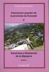 Cancionero popular Granada V. Alpujarra Tomo I
