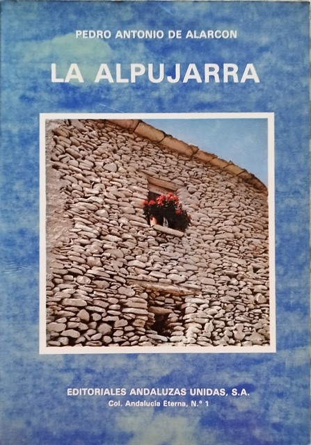La Alpujarra, sesenta leguas a caballo precedidas de seis en diligencia La Alpujarra