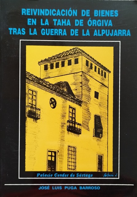 Reivindicación de bienes en Taha de Orgiva,tras la guerra Alpujarra, Reivindicación de bienes en Taha de Orgiva,tras la guerra Alpujarra