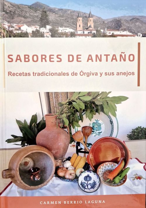 Sabores de antaño, Recetas tradiciones de Órgiva y sus anejos Sabores de antaño