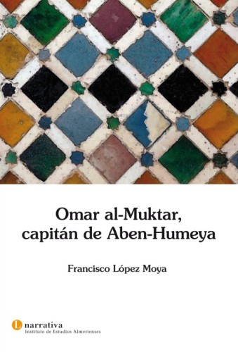 Omar al-Muktar, capitán de Aben-Humeya, Omar al-Muktar, capitán de Aben-Humeya