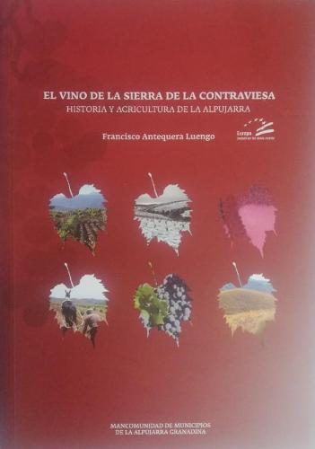 El vino de la Sierra de la Contraviesa, Historia y agricultura de La Alpujarra El vino de la Sierra de la Contraviesa