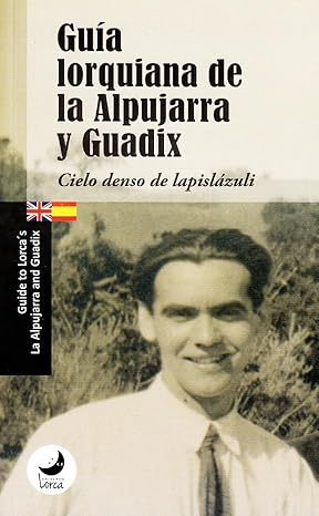 Guía lorquiana de La Alpujarra y Guadix, Cielo denso de Lapislázuli Guía lorquiana de La Alpujarra y Guadix