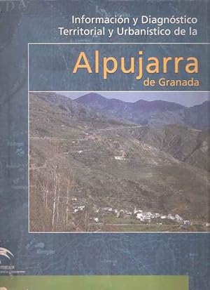 Información y Diagnóstico Territorial y Urbanístico de la Alpujarra de Granada, Alpujarra de Granada Información y Diagnóstico Territorial y Urbanístico de la Alpujarra de Granada